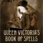 Light Reading, Queen Victoria’s Book of Spells